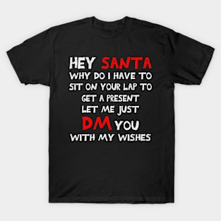 DM to Santa, Funny t-shirt design! T-Shirt